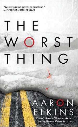 The Worst Thing de Aaron Elkins