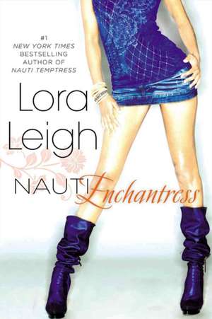 Nauti Enchantress de Lora Leigh