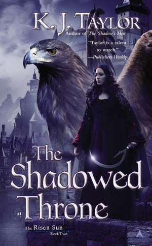 The Shadowed Throne de K.J. Taylor