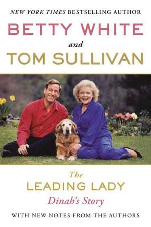 The Leading Lady: Dinah's Story de Betty White