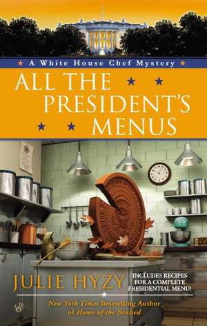 All the President's Menus de Julie Hyzy