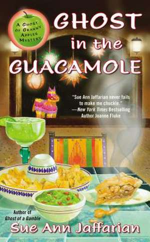 Ghost in the Guacamole de Sue Ann Jaffarian