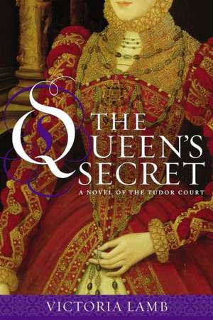 The Queen's Secret de Victoria Lamb