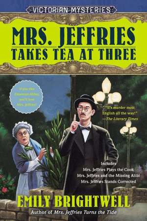 Mrs. Jeffries Takes Tea at Three: A Victorian Mystery de Emily Brightwell