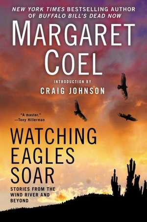 Watching Eagles Soar de Margaret Coel