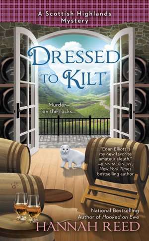 Dressed to Kilt: A Scottish Highlands Mystery de Hannah Reed