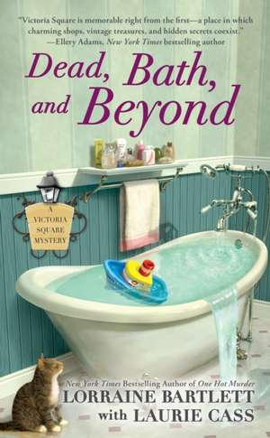 Dead, Bath, and Beyond de Lorraine Bartlett