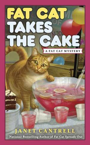 Fat Cat Takes the Cake: A Fat Cat Mystery de Janet Cantrell