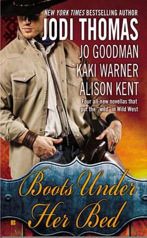 Boots Under Her Bed de Jodi Thomas