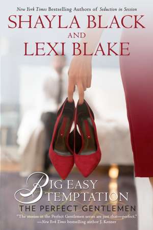 Big Easy Temptation: The Perfect Gentlemen de Shayla Black