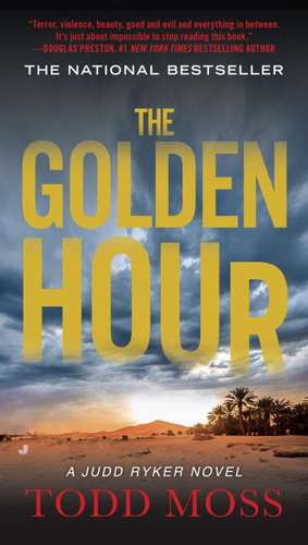 The Golden Hour: A Jack Ryker Novel de Todd Moss