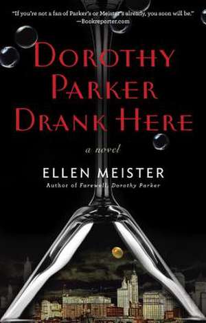 Dorothy Parker Drank Here de Ellen Meister