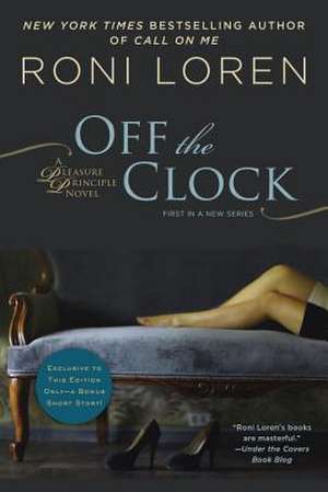 Off the Clock: Yoga*Food*Attitude Healthy Solutions for Real Life de Roni Loren