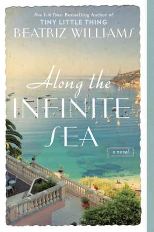 Along the Infinite Sea de Beatriz Williams