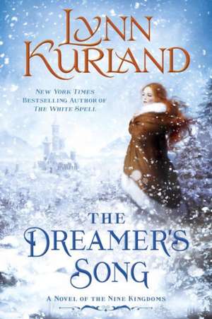 The Dreamer's Song: A Novel of the Nine Kingdoms de Lynn Kurland