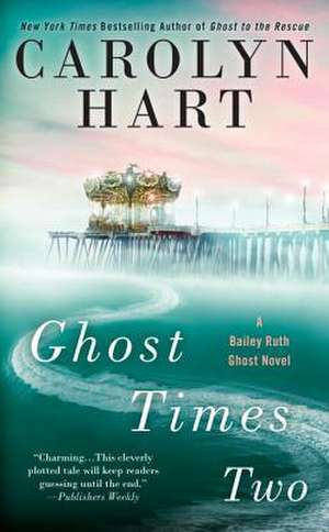 Ghost Times Two de Carolyn Hart