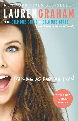 Talking as Fast as I Can de Lauren Graham