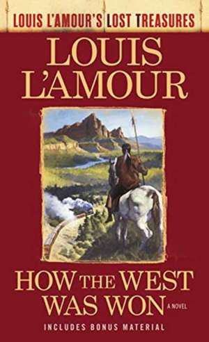 How the West Was Won (Louis L'Amour's Lost Treasures) de Louis L'Amour