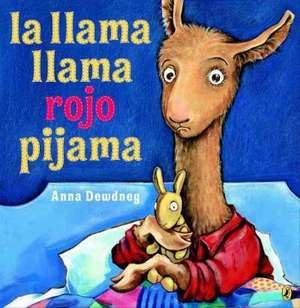 La Llama Llama Rojo Pijama (Spanish Language Edition) de Anna Dewdney