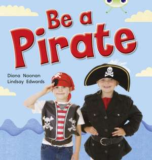 Bug Club Non-fiction Red B (KS1) Be a Pirate 6 pack de Diana Noonan