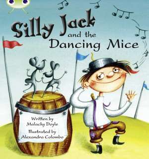 Doyle, M: Bug Club Green B/1B Silly Jack and the Dancing Mic de Malachy Doyle