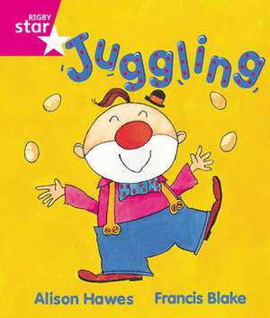 Rigby Star Guided Reception, Pink Level: Juggling Pupil Book (single) de Alison Hawes