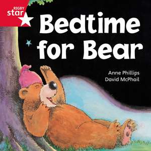 Rigby Star Independent Red Reader 9: Bedtime for Bear de Anne Phillips