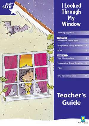 Rigby Star Shared Reception Fiction: I Looked Through My Window Teachers Guide