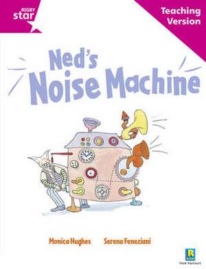 Rigby Star Guided Reading Pink Level: Ned's Noise Machine Te