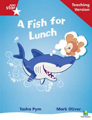 Rigby Star Phonic Guided Reading Red Level: A Fish for Lunch