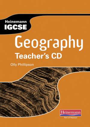 Phillipson, O: Heinemann IGCSE Geography Teacher's CD de Olly Phillipson