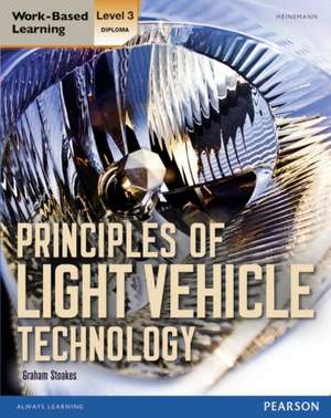 Level 3 Diploma Principles of Light Vehicle Technology Candidate handbook de Graham Stoakes