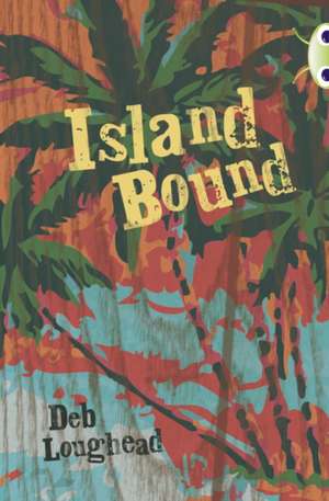 Bug Club Independent Fiction Year 6 Red + Island Bound de Deb Loughead