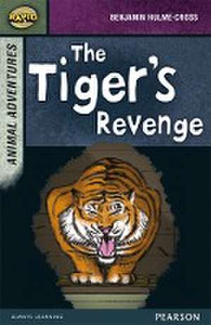 Rapid Stage 7 Set B: Animal Adventures: The Tiger's Revenge de Benjamin Hulme-Cross