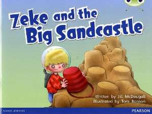 Bug Club Guided Fiction Year 1 Blue B Zeke and the Big Sandcastle de Jill Mcdougall