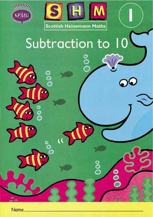 Scottish Heinemann Maths 1: Subtraction to 10 Activity Book 8 Pack