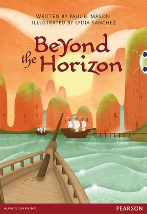 Bug Club Pro Guided Year 6 Beyond the Horizon de Paul Mason