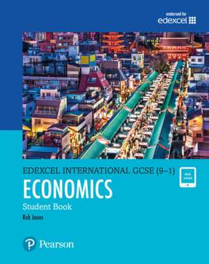 Pearson Edexcel International GCSE (9-1) Economics Student Book de D. A. Turner