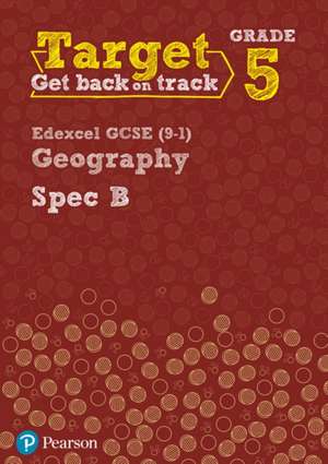 Target Grade 5 Edexcel GCSE (9-1) Geography Spec B Intervention Workbook de John Hopkin