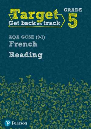 Target Grade 5 Reading AQA GCSE (9-1) French Workbook de Daniele Bourdais