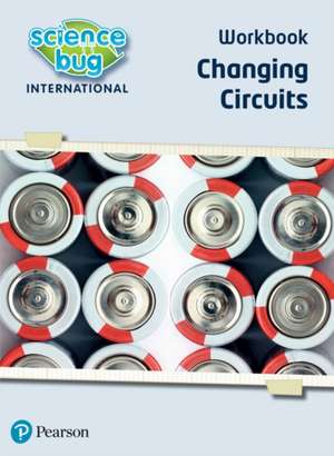 Herridge, D: Science Bug: Changing circuits Workbook de Debbie Eccles