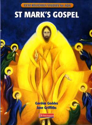 GCSE Religious Studies for AQA A: St Mark's Gospel de Rev Gordon Geddes