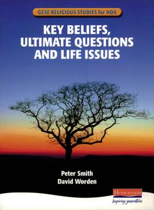 GCSE Religious Studies for AQA B: Key Beliefs, Ultimate Questions and Life Issues de Peter Smith