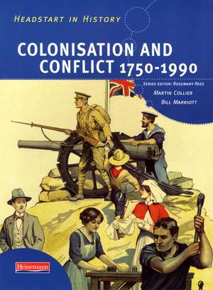 Collier, M: Headstart In History: Colonisation & Conflict 17 de BILL MARRIOTT