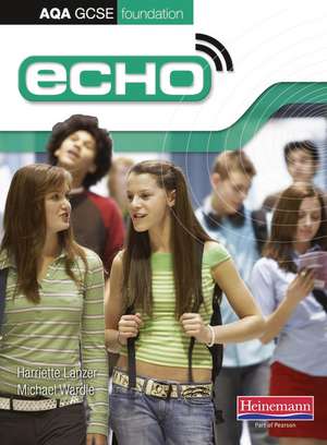 Echo AQA GCSE German Foundation Student Book de Harriette Lanzer