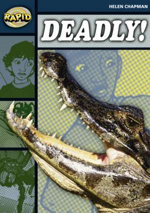 Rapid Reading: Deadly (Stage 6 Level 6b) de Helen Chapman