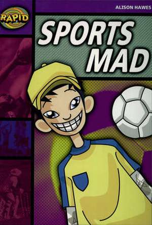 Rapid Reading: Sports Mad (Stage 1, Level 1B) de Alison Hawes