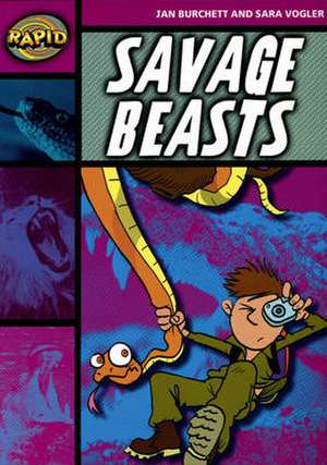 Rapid Reading: Savage Beasts (Stage 3, Level 3A) de Jan Burchett