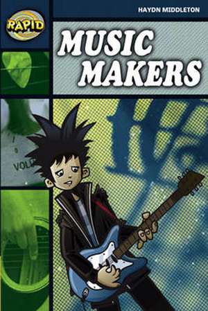 Rapid Reading: Music Makers (Stage 6 Level 6B) de Haydn Middleton