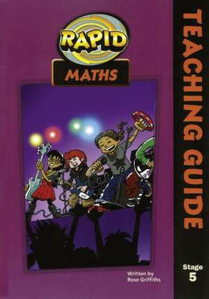 Rapid Maths: Stage 5 Teacher's Guide de Rose Griffiths